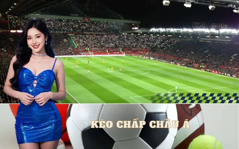 Kèo chấp Châu Á