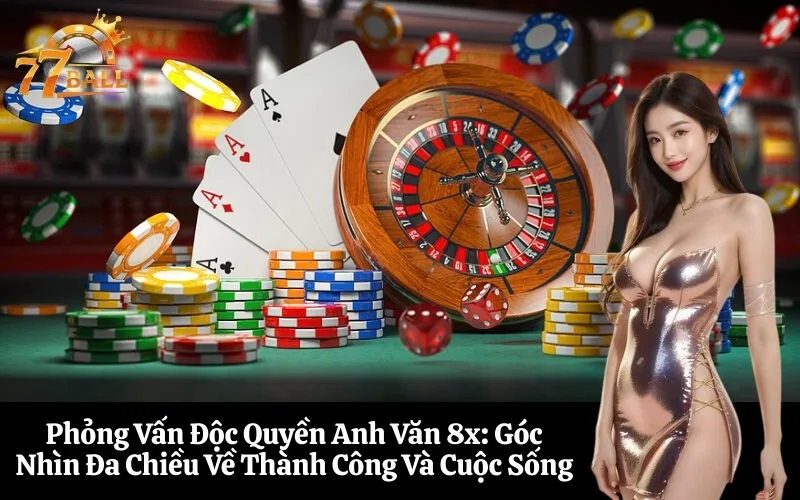 Phỏng Vấn Độc Quyền Anh Văn 8x Góc Nhìn Đa Chiều Về Thành Công Và Cuộc Sống